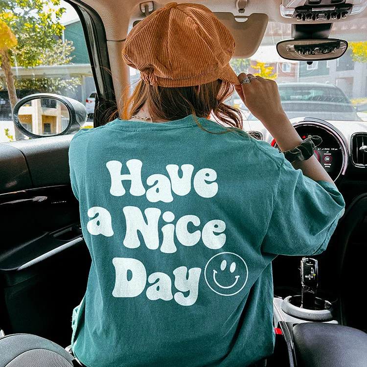 Have A Nice Day Heavyweight Tee Cozy Warm Stylish